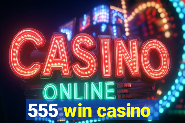 555 win casino